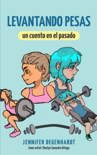 Levantado Pesas: Un Cuento En El Pasado (Spanish Edition)