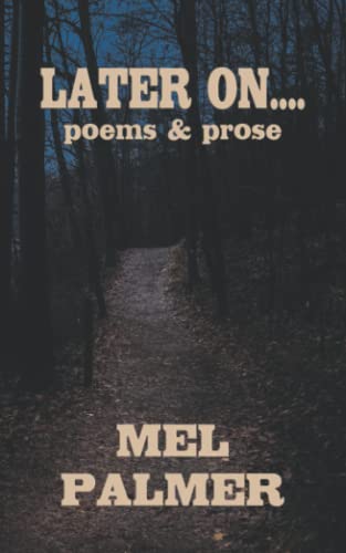 Later On: Poems And Prose
