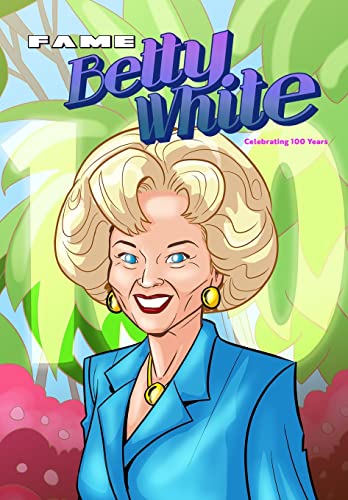 Fame : Betty White - Celebrating 100 Years - 9781956841787