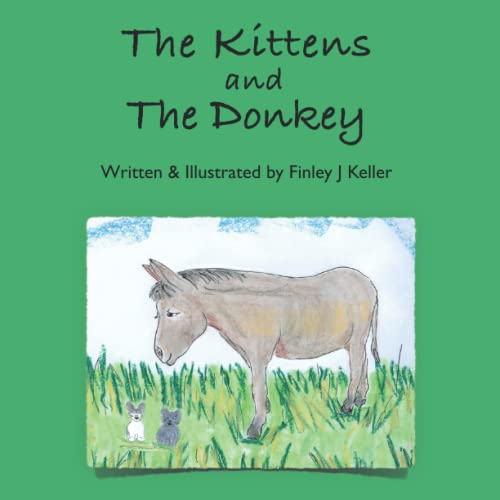 The Kittens And The Donkey (The Keller Farms Kritters Series)