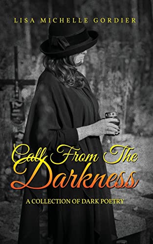 Call From The Darkness: A Collection Of Dark Poetry