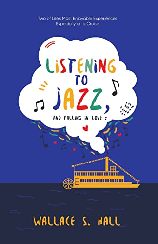 Listening To Jazz, And Falling In Love: Two Of Life's Most Enjoyable Experiences Especially On A Cruise