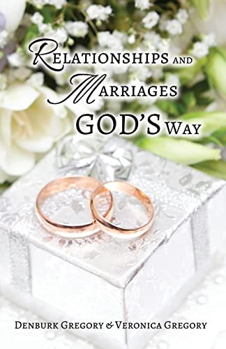 Relationships And Marriages God's Way - 9781957575025