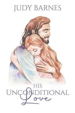 His Unconditional Love - 9781957895987