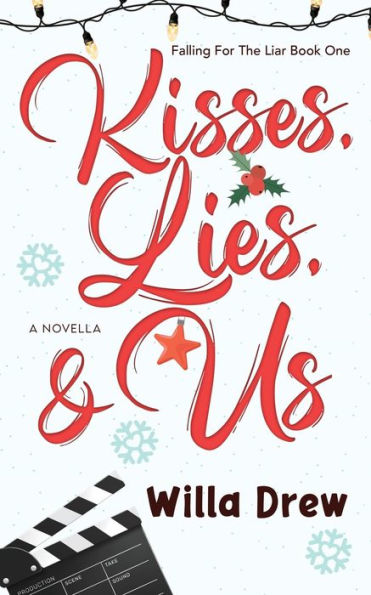 Kisses, Lies, And Us: Book One In The Falling For The Liar Series