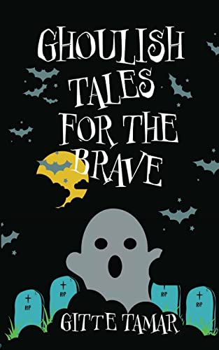 Ghoulish Tales For The Brave