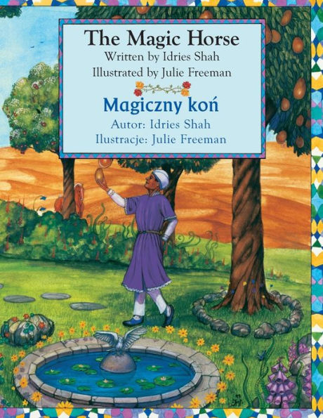 The Magic Horse / Magiczny Kon: Bilingual English-Polish Edition / Wydanie Dwujezyczne Angielsko-Polskie (Teaching Stories)