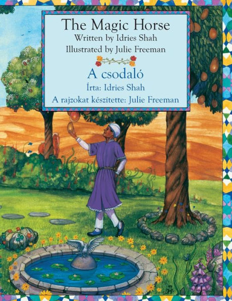 The Magic Horse / A Csodaló: Bilingual English-Hungarian Edition / Kétnyelvu Angol-Magyar Kiadás (Teaching Stories)