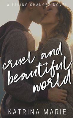 Cruel and Beautiful World (Taking Chances)
