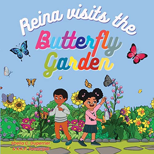 Reina Visits The Butterfly Garden: Learn About Nature, Insects And Butterflies In A Fun Way!