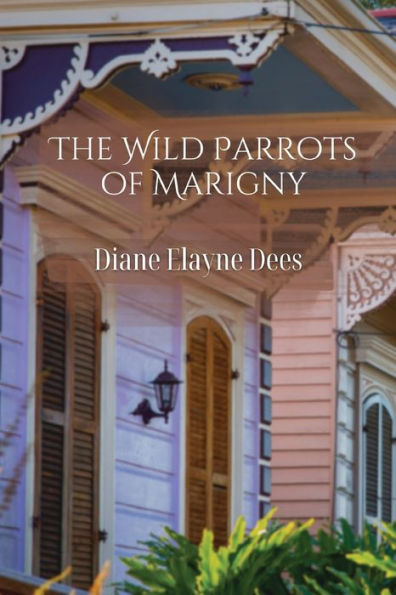 The Wild Parrots Of Marigny