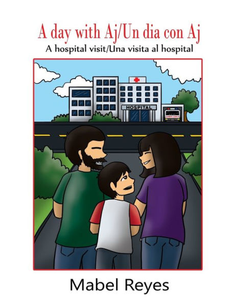 A Day With Aj/Un Dia Con Aj: A Hospital Visit/Una Visita Al Hospital - 9781959143178