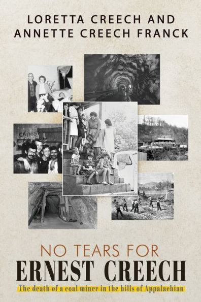 No Tears For Ernest Creech: The Death Of A Coal Miner In The Hills Of Appalachian