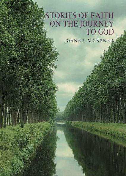 Stories Of Faith On The Journey To God