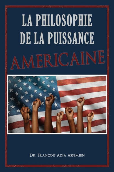 La Philosophie De La Puissance Am?ricaine