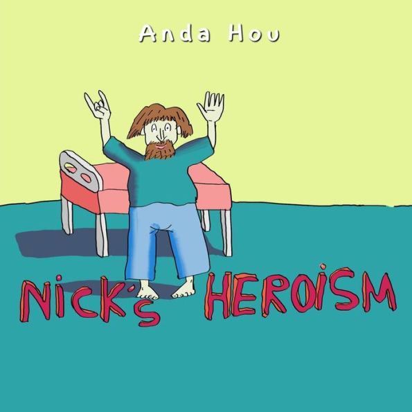 Nick's Heroism - 9781960113573