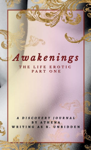 Awakenings: The Life Erotic Part One