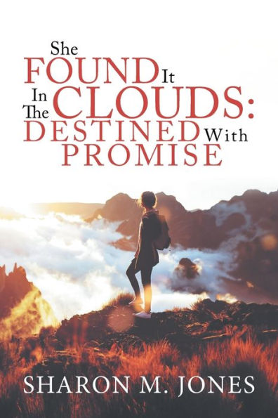 She Found It In The Clouds: Destined With Promise - 9781961601413