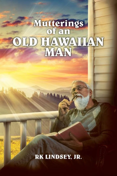 Mutterings Of An Old Hawaiian Man - 9781962313353