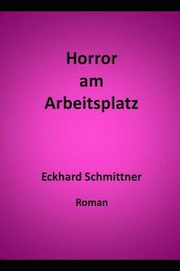 Horror am Arbeitsplatz (German Edition)