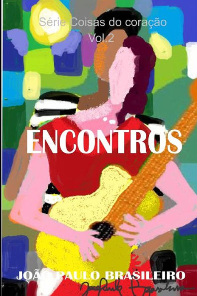 ENCONTROS: AMOR (Coisa do corac?o) (Portuguese Edition)