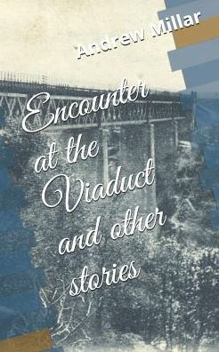 Encounter at the Viaduct and other stories