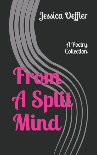 From A Split Mind: A Poetry Sampler