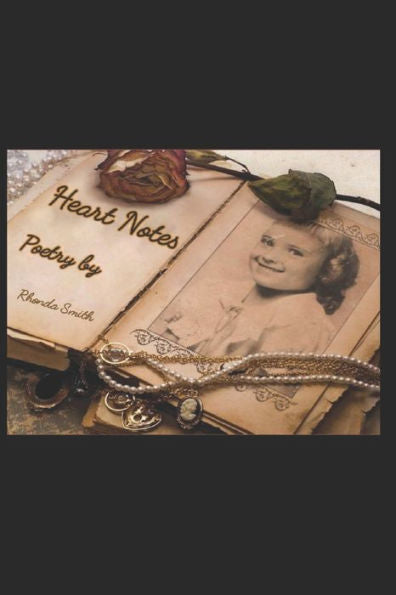 Heart Notes: A Book of Poetry by Rhonda Smith