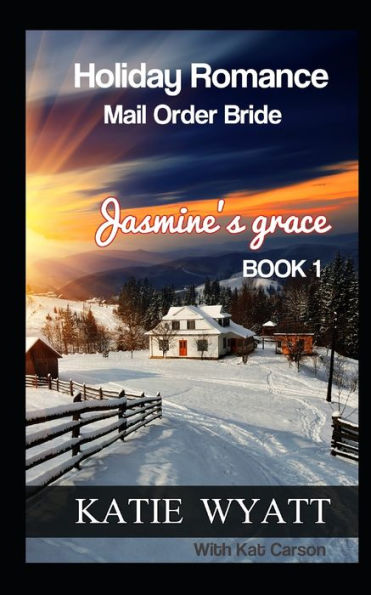 Jasmine's Grace (Mail Order Bride Holiday Romance Series)