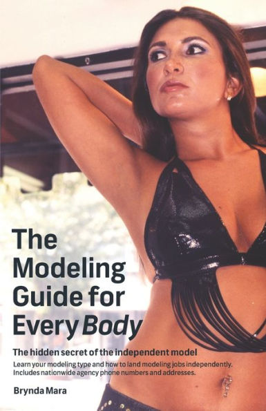 The Modeling Guide For Every Body : The Hidden Secret Of The Independent Model
