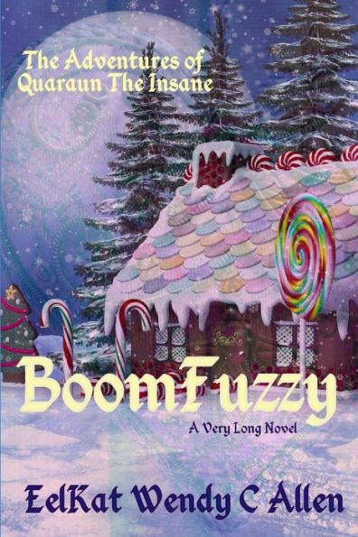 BoomFuzzy: A Bizarro Fantasy (The Pink Necromancer: The Adventures of Quaraun The Insane aka The Twighlight Manor Series)