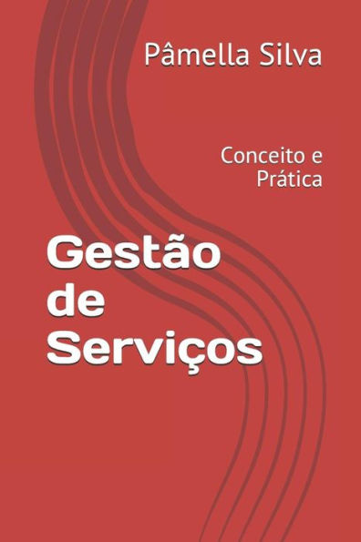 Gest?o de Servicos: Conceito e Pratica (Portuguese Edition)