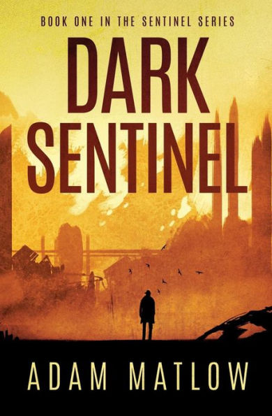Dark Sentinel: Libro uno de la serie Sentinel