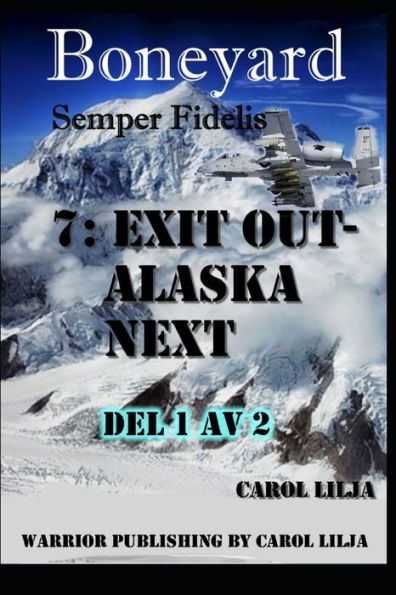Boneyard 7: Exit out Alaska Next (Boneyardserien) (Edición sueca)