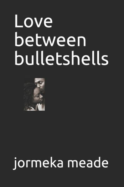 Love Between Bulletshells