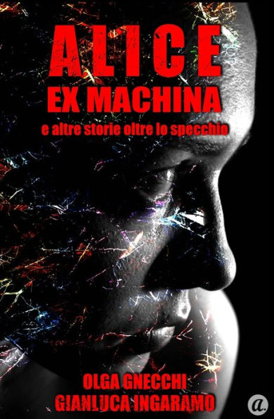 Alice ex machina e altre storie oltre lo specchio (Italian Edition)