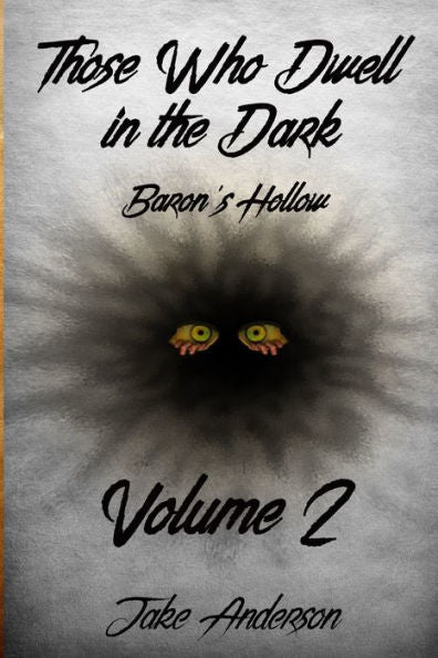 Those Who Dwell In The Dark : Baron's Hollow: - 9781973357858
