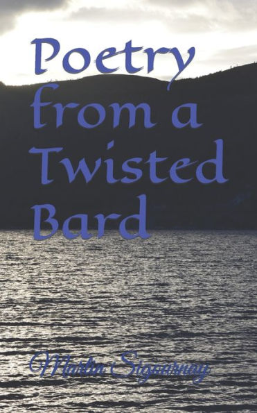 Poetry From A Twisted Bard