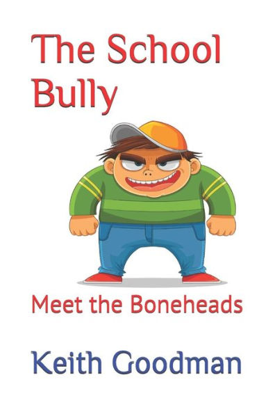 The School Bully : Meet The Boneheads