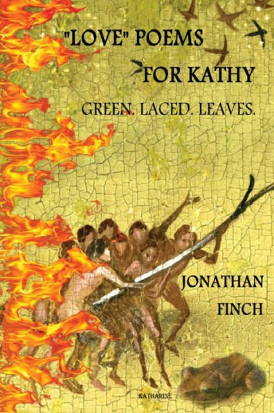 Love Poems For Kathy : Green. Laced. Leaves. - 9781973443834