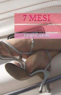 7 mesi (Italian Edition)