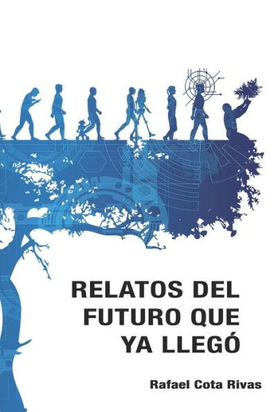 Relatos Del Futuro Que Ya Llegó