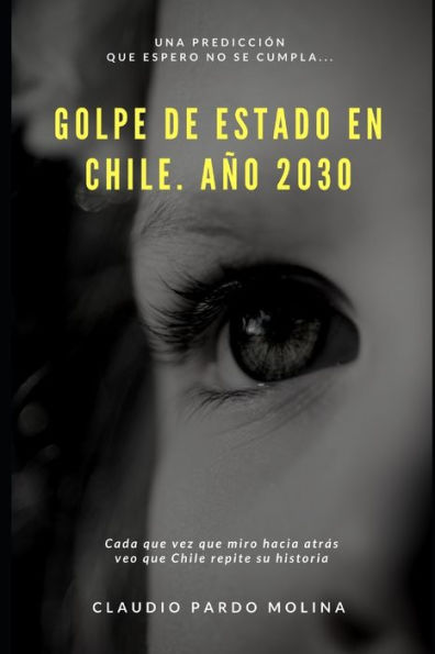 Golpe de Estado en Chile: A?o 2030 (Spanish Edition)