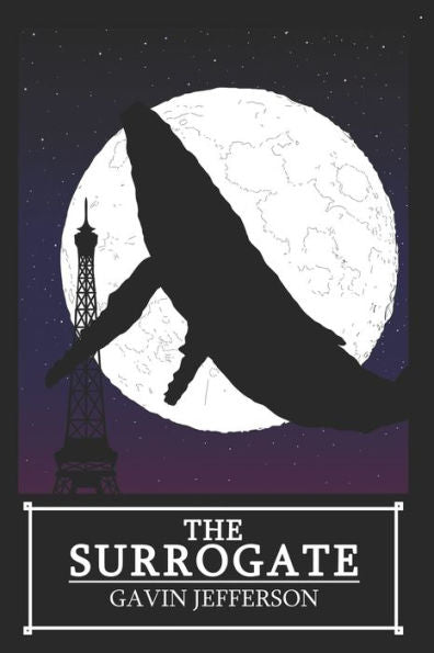 The Surrogate : A Science Fiction Novella About Sexuality, Intimacy And Taboo.