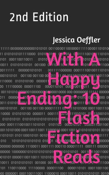 With A Happy Ending: 10 Flash Fiction Reads: 2Nd Edition