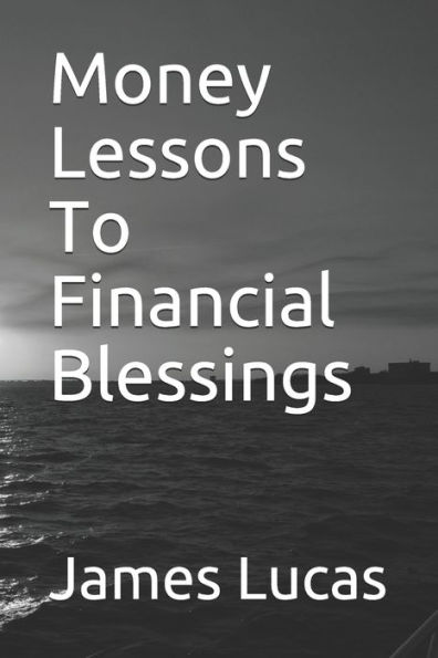 Money Lessons To Financial Blessings