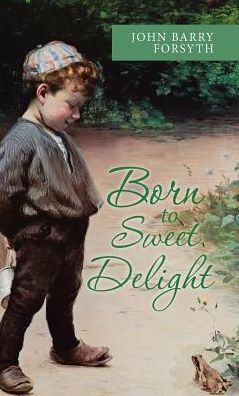 Born to Sweet Delight: Life Affirmed, Fate Defied