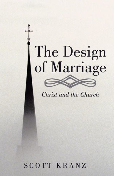 The Design Of Marriage : Christ And The Church