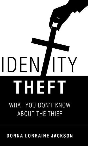Identity Theft: What You Don'T Know About the Thief
