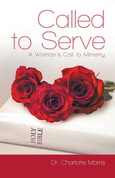 Called to Serve: A Woman's Call to Ministry - 9781973639749
